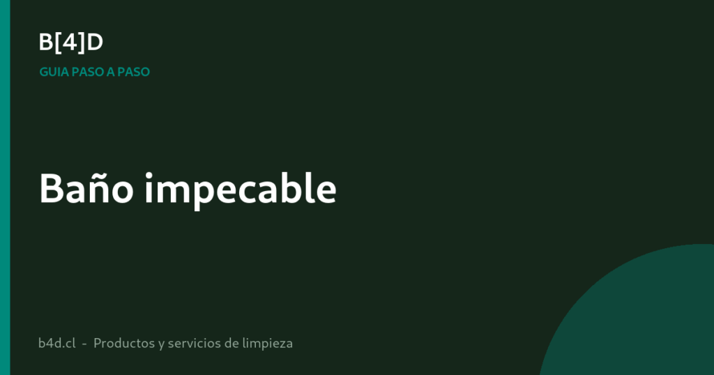 Cómo limpiar y desinfectar el baño paso a paso