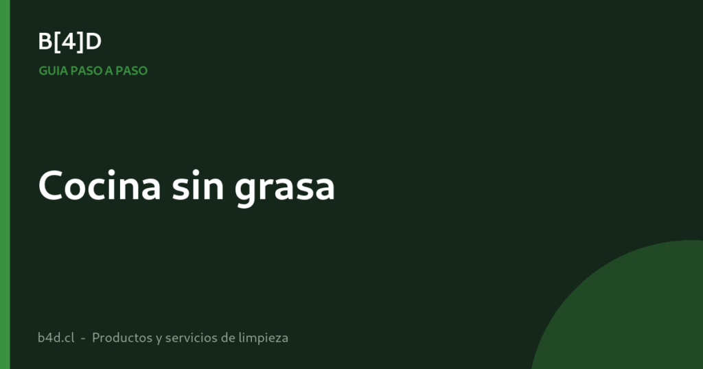 Cómo desengrasar la cocina paso a paso