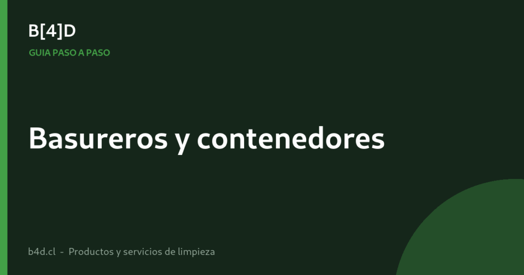 Cómo limpiar y desinfectar basureros y contenedores paso a paso