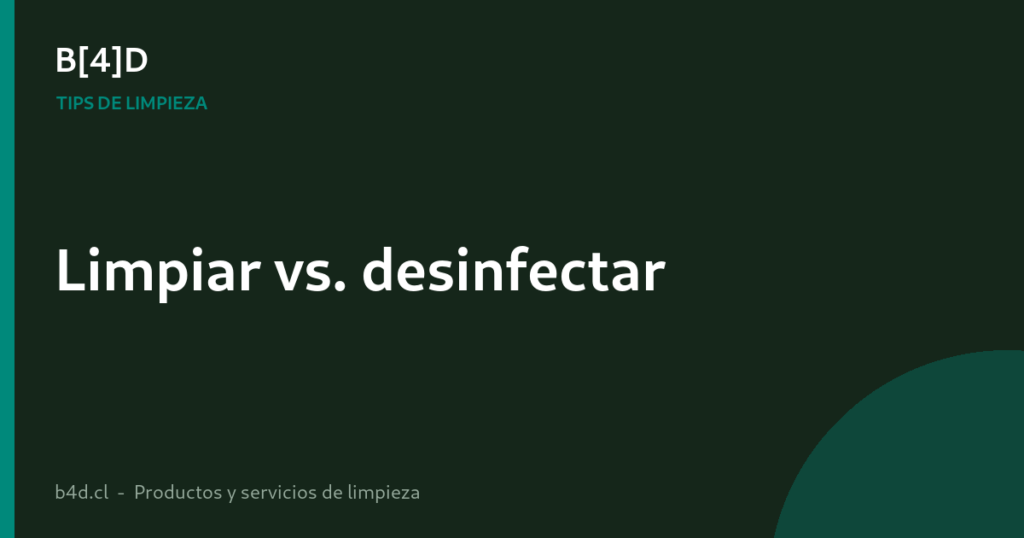 Limpiar, desinfectar y sanitizar: ¿cuál es la diferencia?