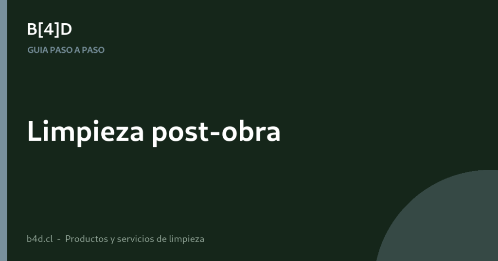 Cómo hacer limpieza post-obra paso a paso