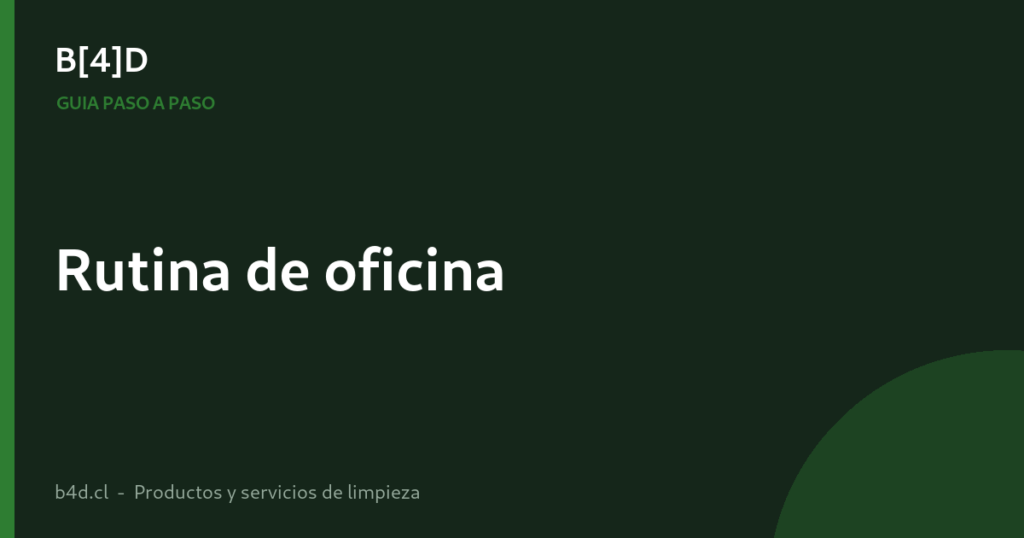 Rutina de limpieza diaria para oficinas y locales