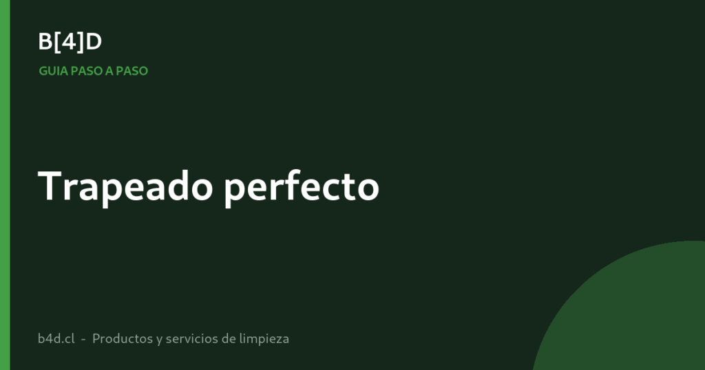 Cómo trapear los pisos correctamente paso a paso
