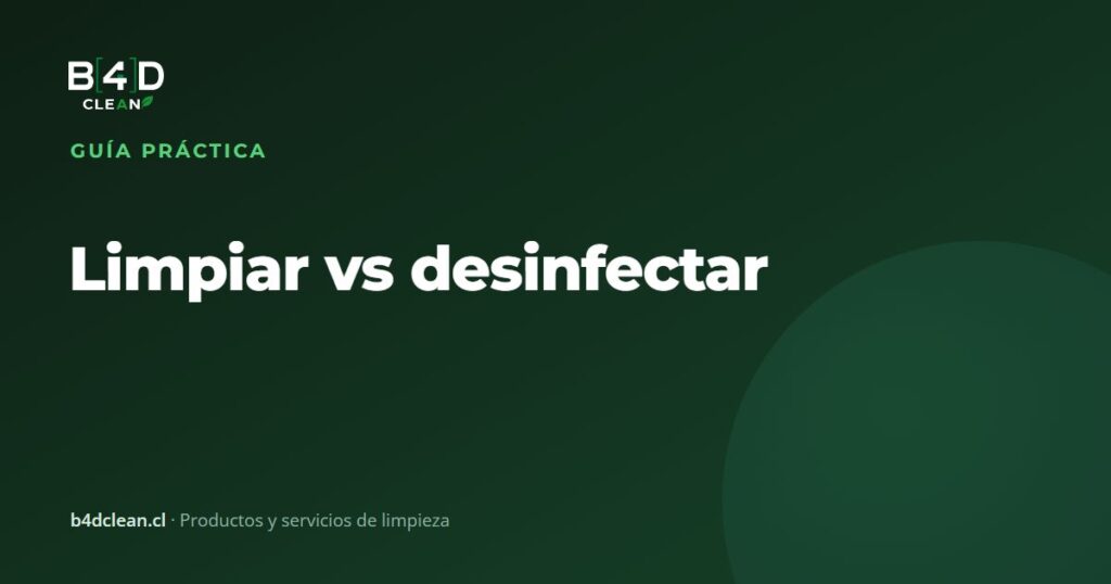 Limpiar vs desinfectar
