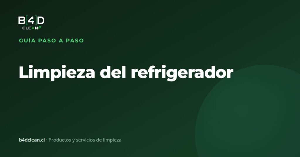 Limpieza del refrigerador
